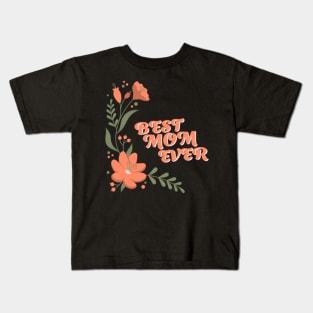 Best mom ever Kids T-Shirt